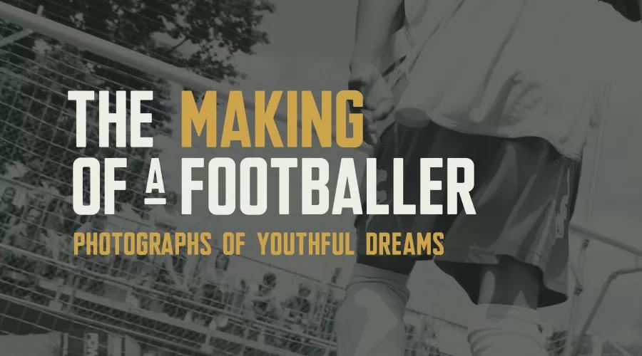 Making of a footballer